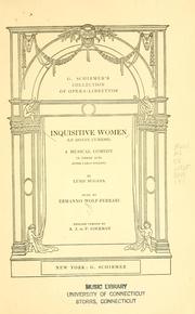 Cover of: Inquisitive women =: Le donne curiose : a musical comedy in three acts after Carlo Goldoni