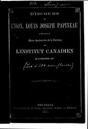 Cover of: Discours de l'Hon. Louis Joseph Papineau à l'occasion du 23 éme anniversaire de la fondation de l'Institut canadien, ; 17 décembre 1867