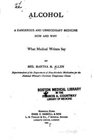 Cover of: Alcohol, a Dangerous and Unnecessary Medicine: How and Why; what Medical Writers Say