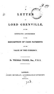 Cover of: A letter to lord Grenville on the effects ascribed to the resumption of cash payments on the ...