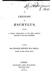 Cover of: A Lexicon to Aeschylus: Containing a Critical Explanation of the More ...