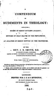 Cover of: A compendium of rudiments in theology: Containing a Digest of Bishop Butler