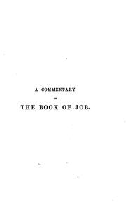 Cover of: A commentary, grammatical and exegetical, on the book of Job, with a transl
