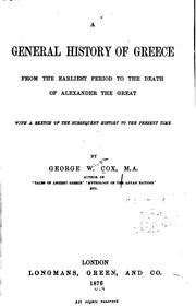 Cover of: A General History of Greece: From the Earliest Period to the Death of ..
