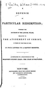 Cover of: A Defence of Particular Redemption: Wherein the Doctrine of the Late Mr. Fuller Relative to the ...