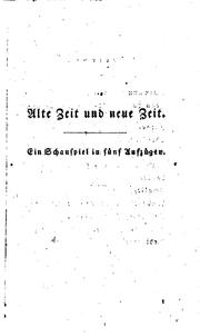 Cover of: Alte Zeit und neue Zeit.: Ein Schauspiel in fünf Aufzügen