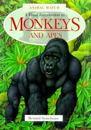 Cover of: A Visual Introduction to Monkeys and Apes (Animal Watch Series) by Stonehouse, Bernard.