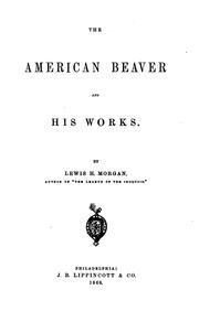 Cover of: The American Beaver and His Works