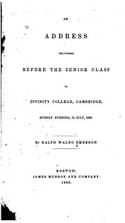 Cover of: An Address Delivered Before the Senior Class in Divinity College, Cambridge, Sunday Evening, 15 ...