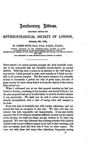 Cover of: Anniversary address delivered before the Anthropological society of London: delivered before the ...