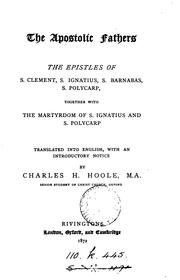 Cover of: The Apostolic Fathers. The Epistles of S. Clement, S. Ignatius, S. Barnabas, S. Polycarp ...