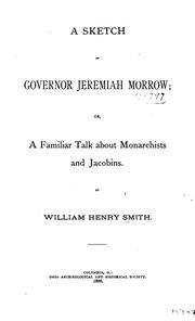 Cover of: A Sketch of Governor Jeremiah Morrow: Or, A Familiar Talk about Monarchists and Jacobins