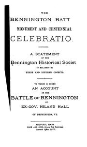 Cover of: The Bennington Battle Monument and Centennial Celebration: A Statement of the Bennington ... by Hiland Hall