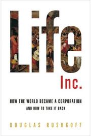 Cover of: Life inc: how the world became a corporation and how to take it back