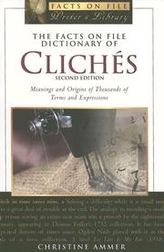 Cover of: The Facts on File Dictionary of Cliches: Meanings And Origins of More Than 3,500 Terms And Expressions (Writers Library)