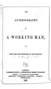The autobiography of a working man by Alexander Somerville