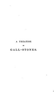 Cover of: A Treatise on gall-stones: Their Chemistry, Pathology, and Treatment by Johann Ludwig Wilhelm Thudichum