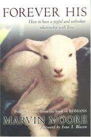 Cover of: Forever His: How to Have a Joyful and Unbroken Relationship With Jesus : Practical Advice from the Book of Romans