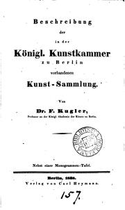 Cover of: Beschreibung der in der Königl. Kunstkammer zu Berlin vorhandenen Kunst-Sammlung