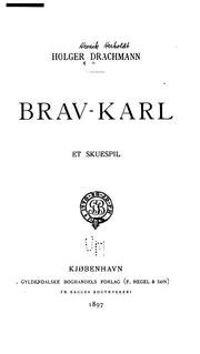 Cover of: Brav-karl, et skuespil by Holger Drachmann