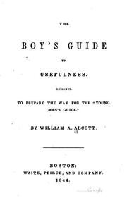 Cover of: The Boy's Guide to Usefulness: Designed to Prepare the Way for the "Young ...