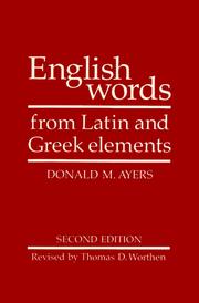 English words from Latin and Greek elements by Donald M. Ayers