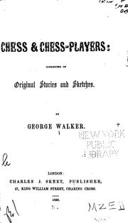 Cover of: Chess and Chess-players: Consisting of Original Stories and Sketches
