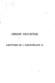 Cover of: Christ crucified: lectures on I Corinthians ii