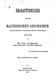 Cover of: Characterbilder aus der Bayerischen Geschichte, zur Erläuterung der Wandbilder des bayerischen ...