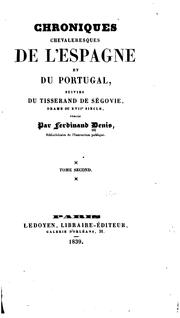 Cover of: Chroniques chevaleresques de l'Espagne et du Portugal, suivies du Tisserand de Ségovie, drame du ... by Ferdinand Denis