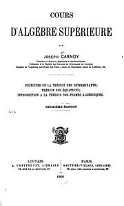Cover of: Cours d'algèbre supérieure: principes de la théorie des déterminants : théorie des équations ...