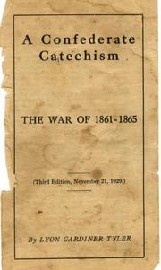 Cover of: A confederate catechism: the war of 1861-1865 ...