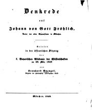 Cover of: Denkrede auf Johann von Gott Fröhlich, Rector des alten Gymnasiums in München: Gelesen in der ...