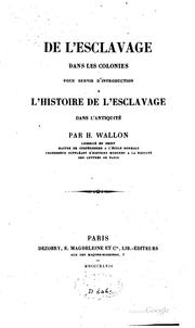 Cover of: De l'esclavage dans les colonies: pour servir d'introduction a L'histoire de ...