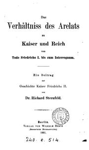 Cover of: Das Verhältniss des Arelats zu Kaiser und Reich vom Tode Friedrichs i. bis zum Interregnum