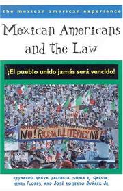Cover of: Mexican Americans & the law: el pueblo unido jamas sera vencido!