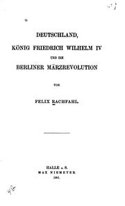 Cover of: Deutschland, König Friedrich Wilhelm IV und die Berliner Märzrevolution