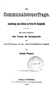 Cover of: Die Communalsteuerfrage. Ausarbeitung eines Referats im Verein für Socialpolitik: Der Verein für ...