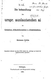 Cover of: Die Behandlung des Urspr. Auslautenden ai im gotischen, althochdeutschen U. Altsächsischen