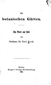 Cover of: Die Botanischen Gärten: Ein Wort zur Zeit