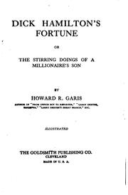 Cover of: Dick Hamilton's Fortune: Or, The Stirring Doings of a Millionaire's Son