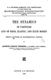 Cover of: The Dynamics of particles and of Rigid, Elastic, and Fluid bodies: Being ...