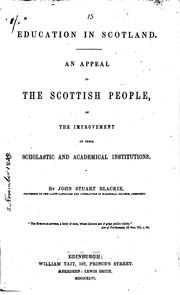 Cover of: Education in Scotland: An Appeal to the Scottish People, on the Improvement ...