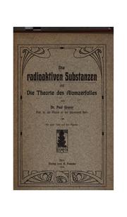 Cover of: Die radioaktiven Substanzen und die Theorie des Atomzerfalles