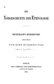 Cover of: Die Vorgeschichte der Ethnologie: Deutschland's Denkfreunden gewidmet für eine Mussestunde