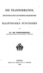 Cover of: Die Transformation, die Multiplication und die Modulargleichungen der elliptischen Functionen...