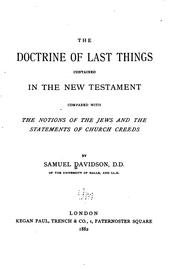 Cover of: The Doctrine of Last Things Contained in the New Testament, Compared with the Notions of the ... by Samuel Davidson