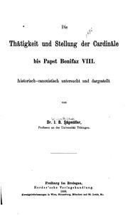 Cover of: Die Thätigkeit und Stellung der Cardinäle bis Papst Bonifaz VIII