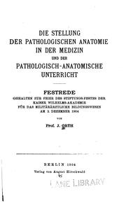 Cover of: Die Stellung der pathologischen Anatomie in der Medizin und der pathologisch-anatomische ...