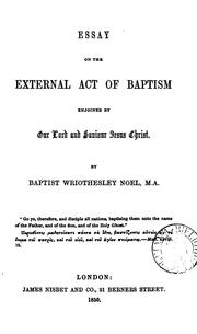 Cover of: Essay on the external act of baptism enjoined by our Lord and Saviour Jesus Christ